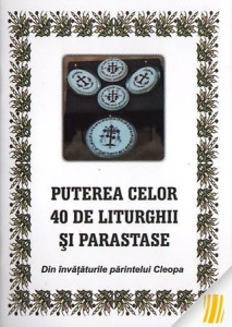 Puterea celor 40 de liturghii și parastase Din învățaturile părintelui Cleopa (R16-6)