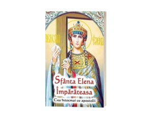 Sfânta Elena Împărăteasa - Cea întocmai cu apostolii R(13-2)
