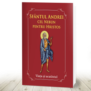 Sfântul Andrei cel nebun pentru Hristos Viața și acatistul (R11-5)