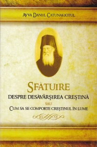 Sfătuire despre desăvârșirea creștină sau cum să se comporte creștinul în lume (R5-6)