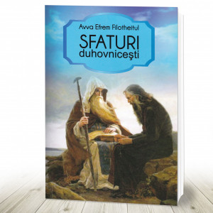 Sfaturi duhovnicești Avva Efrem Filotheitul (R13-4)