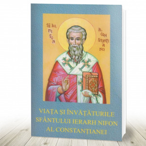 Viata si invataturile Sfantului Ierarh Nifon al Constanțianei - Un episcop ascet (R14-6)