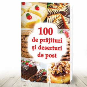 100 de prajituri si deserturi de post (R14-1)