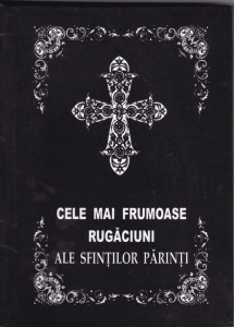 Cele mai frumoase rugaciuni ale Sfintilor Parinti (R13-5)