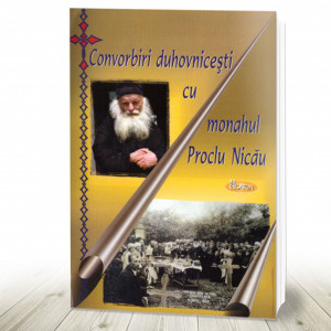 Convorbiri duhovnicești cu monahul Proclu Nicău (R10-4)