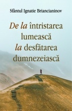 De la întristarea lumească la desfătarea dumnezeiască (R10-7)