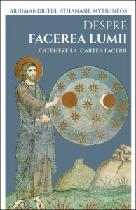 Despre facerea lumii Cateheze la Cartea Facerii (R1-2)