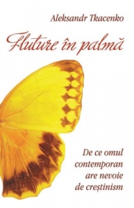 Fluture in palma De ce omul contemporan are nevoie de crestinism (R7-J)