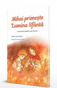 Mihai primeste Lumina Sfanta O minunata calatorie spre inviere (R8-8)