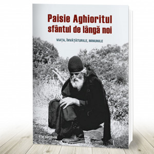 Paisie Aghioritul, sfantul de langa noi. Viata, invataturile, minunile (R14-6)