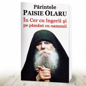 Parintele Paisie Olaru - In Cer cu ingerii si pe pamant cu oamenii (R1-4)