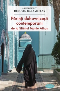 Părinți duhovnicești contemporani de la Sfântul Munte Athos. Volumul 1 (R14-5)