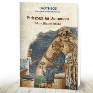 Pedagogia lui Dumnezeu - Taina călăuzirii omului (R1-4)