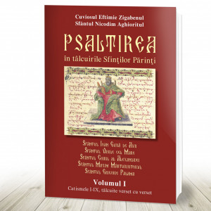 Psaltirea în tâlcuirea Sfintilor Parinti Vol.I (R9-1)