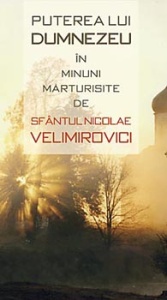 Puterea lui Dumnezeu în minuni mărturisite de Sfântul Nicolae Velimirovici (S)