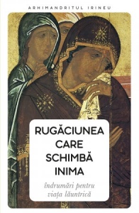 Rugăciunea care schimbă inima. Îndrumări pentru viața lăuntrică (R2-2)