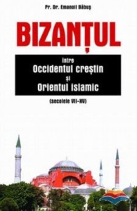 Bizanțul între Occidentul creștin și Orientul islamic (sec. VII-XV) (R3-4)