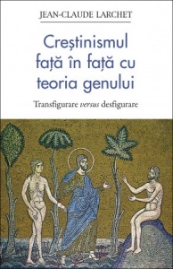 Creștinismul față în față cu teoria genului Transfigurare versus desfigurare (R14-8)