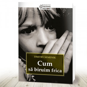Cum să biruim frica (R2-1)