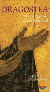 Dragostea. Tâlcuire la rugăciunea Sfântului Efrem Sirul (S)
