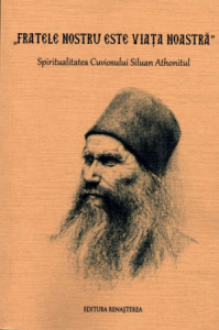 Fratele nostru este viata noastra Spiritualiteatea Cuviosului Siluan (R13-3)