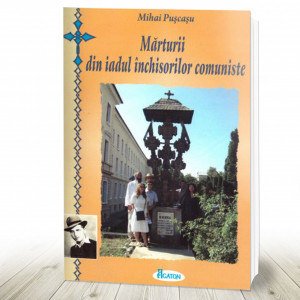 Mărturii din iadul închisorilor comuniste (R10-4)