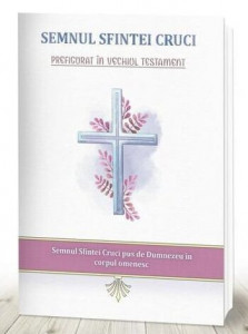 Semnul Sfintei Cruci prefigurat în Vechiul Testament (R12-2)
