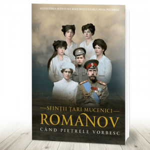 Sfinții Țari Mucenici Romanov - Când pietrele vorbesc (R9-1)