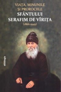 Viața, minunile și prorociile Sfântului Serafim de Vîrița (1866-1949) (R1-6)