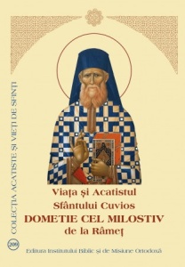 Viața și Acatistul Sfântului Cuvios Dometie cel Milostiv de la Râmeț