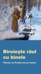 Biruieşte răul cu binele Tâlcuire la Predica de pe munte (R13-7)