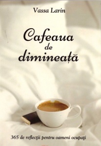 Cafeaua de dimineață. 365 de reflecții pentru oameni ocupați (R6-3)
