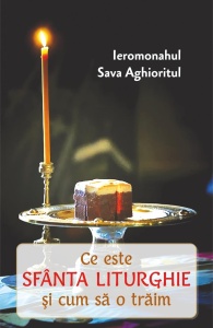 Ce este Sfânta Liturghie și cum să o trăim