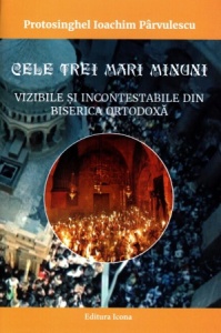 Cele trei mari minuni vizibile și incontestabile din biserica ortodoxă (R5-6)