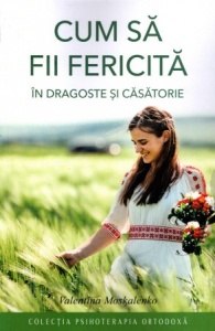 Cum să fii fericită în dragoste şi căsătorie (R7-6)