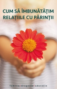 Cum să îmbunătăţim relațiile cu părinții (R5-4)