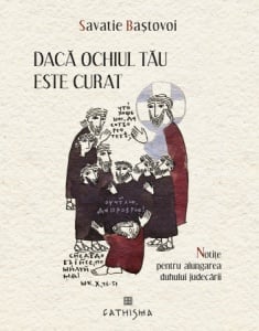 Daca ochiul tau este curat. Notite pentru alungarea duhului judecarii (R7-2)