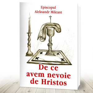 De ce avem nevoie de Hristos (R4-7)