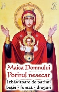 Maica Domnului Potirul Nesecat - Izbavitoare de patimi: betie, fumat, droguri (R1-4)