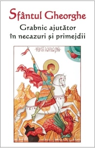 Sfantul Gheorghe - Grabnic ajutator in necazuri si primejdii (R14-1)