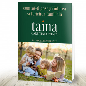 Taina care ține o viață. Cum să-ți găseşti iubirea şi fericirea familială (R3-3)