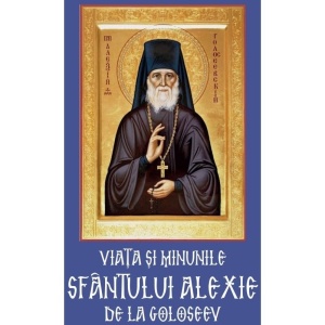 Viața și minunile Sfântului Alexie de la Goloseev (1840-1917) (R3-6)