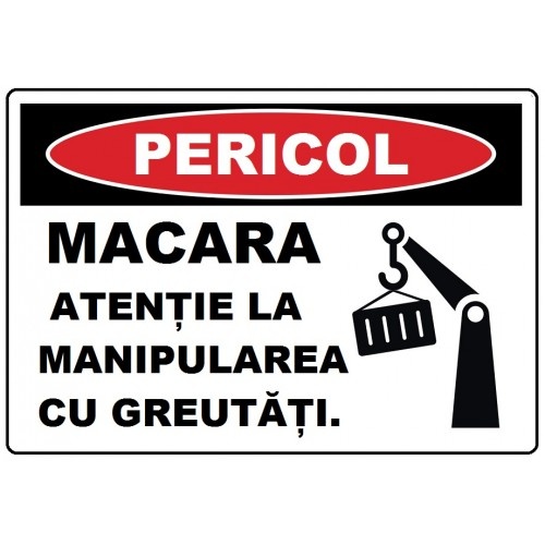 Indicator Macara atentie la manipularea cu greutati, Sticker autocolant