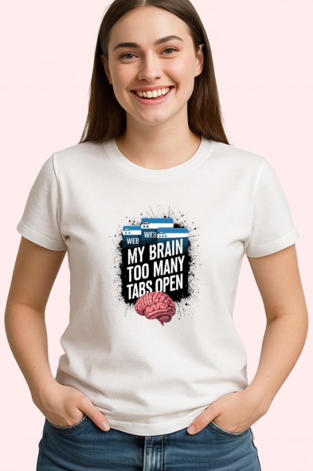 Tricou Brain Too Many Tabs Open Creier, Copii | Dama | Barbat