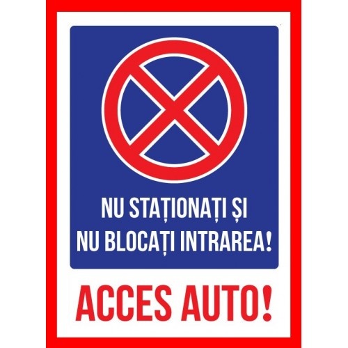 Indicator Nu stationati nu blocati intrarea acces auto, Sticker autocolant