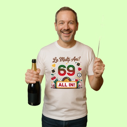 Tricou 69 ani, Cadou Aniversare sarbatorit,