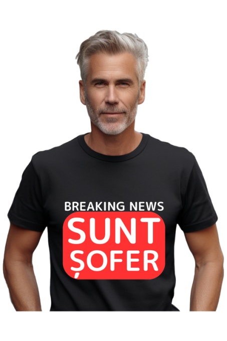 Tricou barbat Breaking News - Sunt sofer