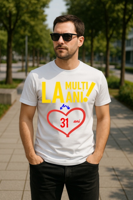Tricou Cadou 31 ani - Cadou aniverasare Barbat