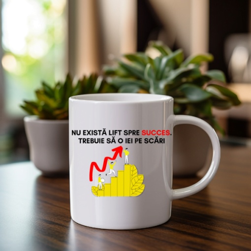 Cana haioasa personalizata cu textul Nu exista lift spre SUCCES ! Trebuie sa o iei pe scari