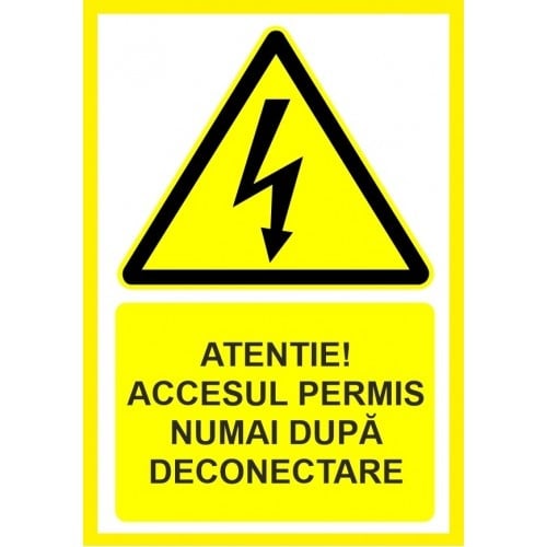 Indicator Atentie accesul permis numai dupa deconectare v1, Sticker autocolant